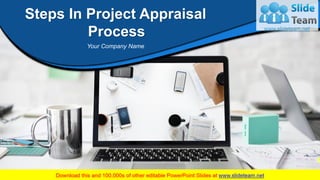 Steps In Project Appraisal
Process
Your Company Name
 