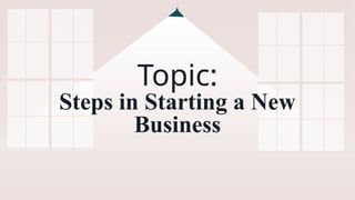 Steps in Starting a New Business slides edu | PPTX