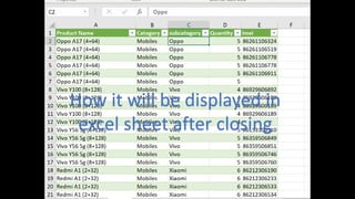 How it will be displayed in
excel sheet after closing