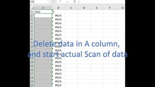 Delete data in A column,
and start actual Scan of data