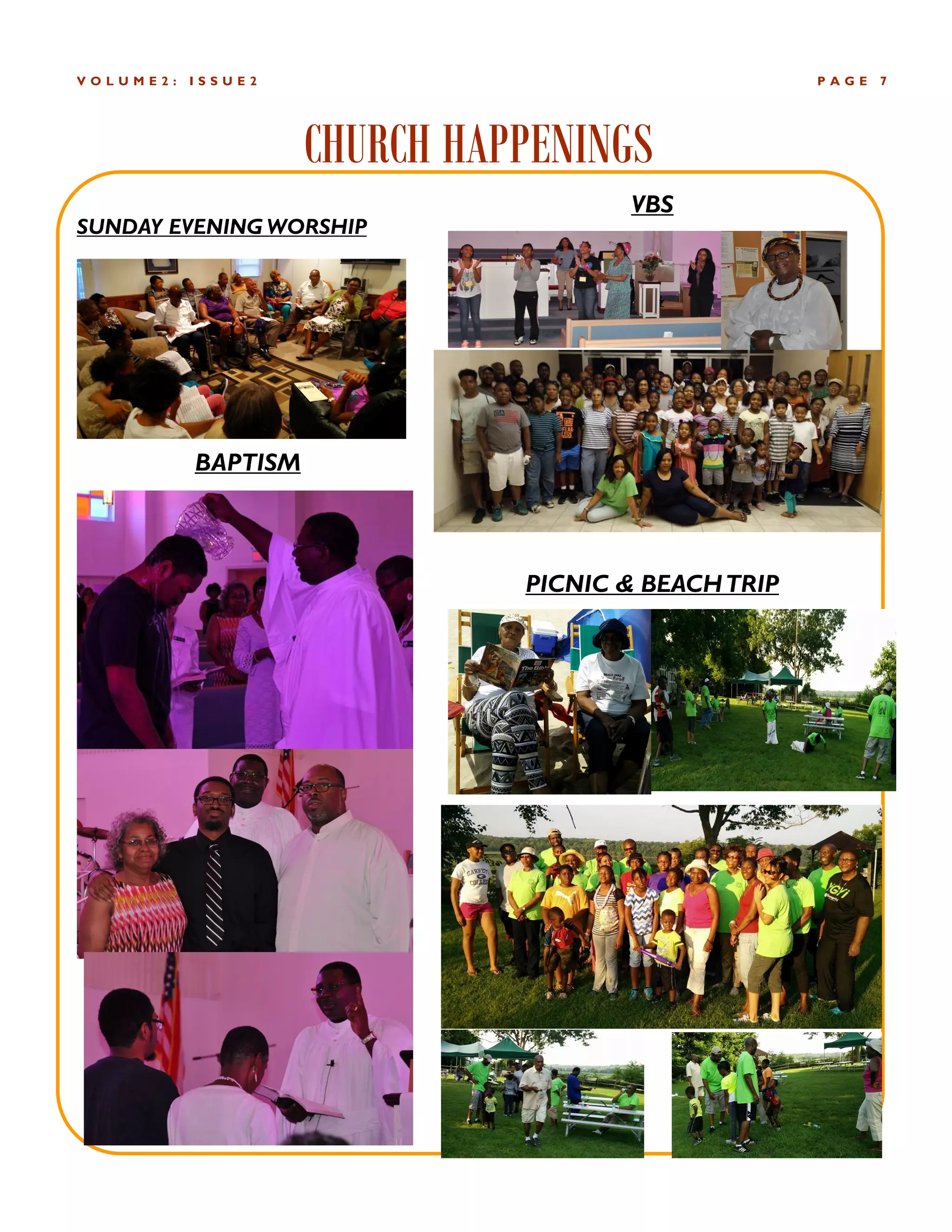 CHURCH HAPPENINGS
P A G E 7V O L U M E 2 : I S S U E 2
SUNDAY EVENING WORSHIP
BAPTISM
VBS
PICNIC & BEACHTRIP
 