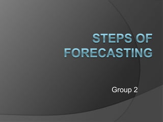 Steps Of Forecasting Group 2 