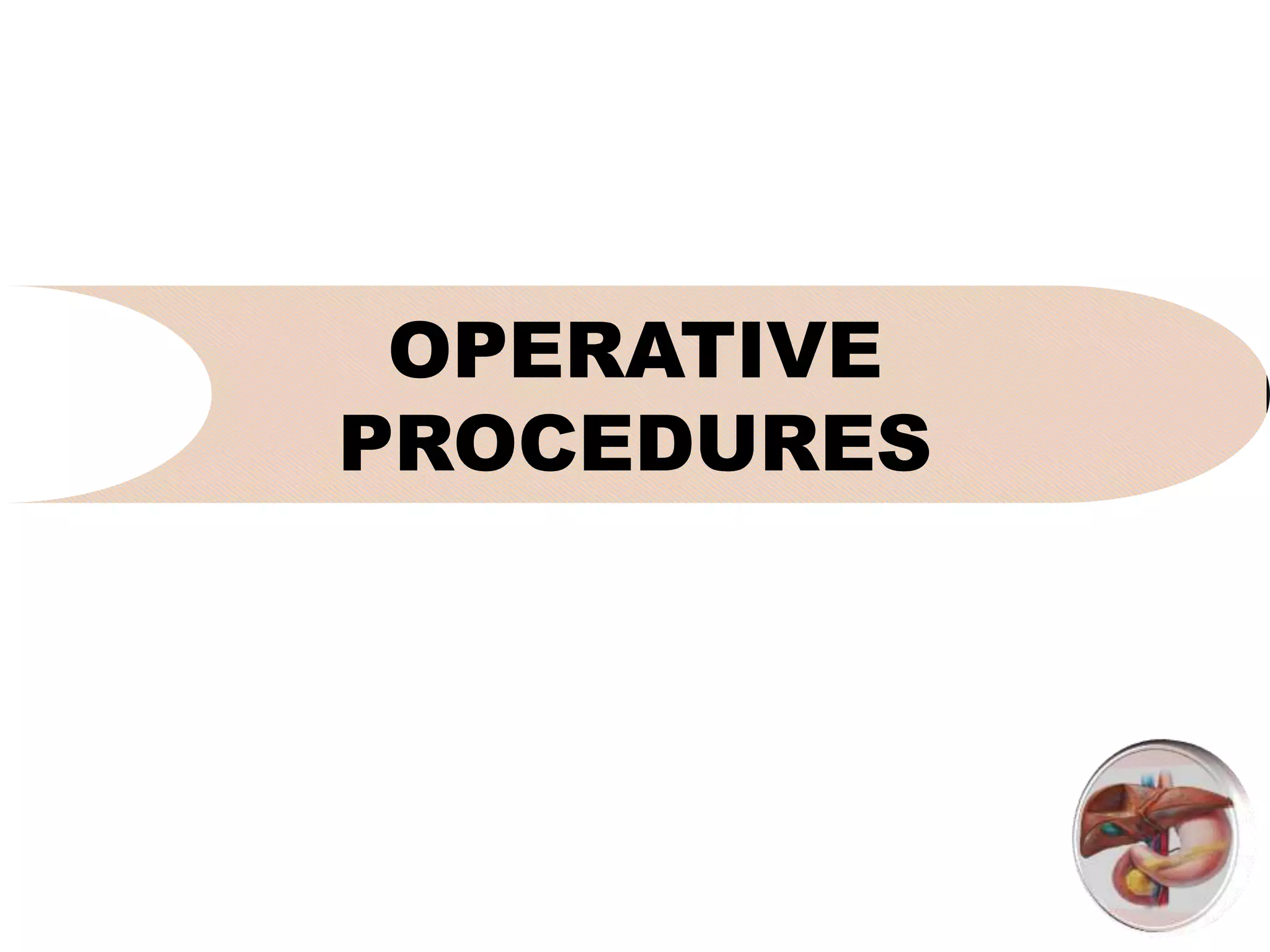OPERATIVE
PROCEDURES
 