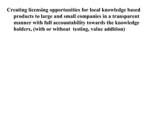 Creating licensing opportunities for local knowledge based products to large and small companies in a transparent manner w...