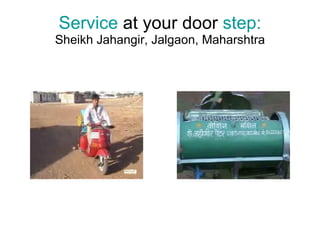 Service  at your door  step: Sheikh Jahangir, Jalgaon, Maharshtra 