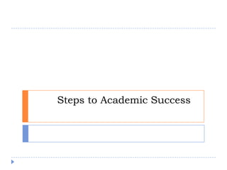Steps to Academic Success 