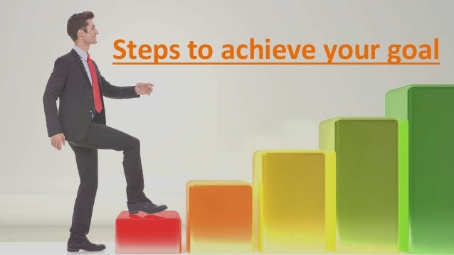 Steps To Achieve Your Goal by Radhika Asher