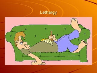 Lethargy 