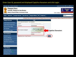 Enter User Id, password and displayed Captcha characters and click Login.
Captcha Characters
 