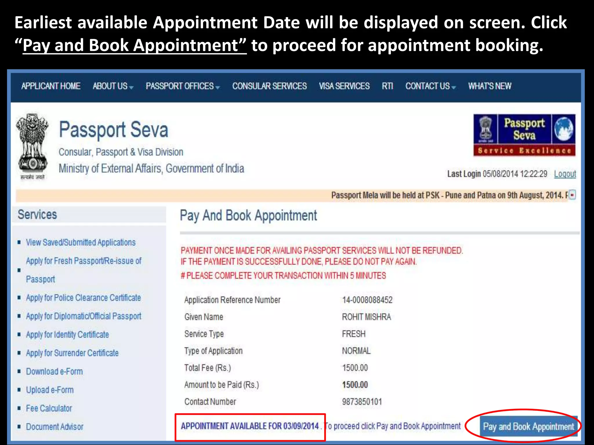 Earliest available Appointment Date will be displayed on screen. Click 
“Pay and Book Appointment” to proceed for appointment booking. 
 