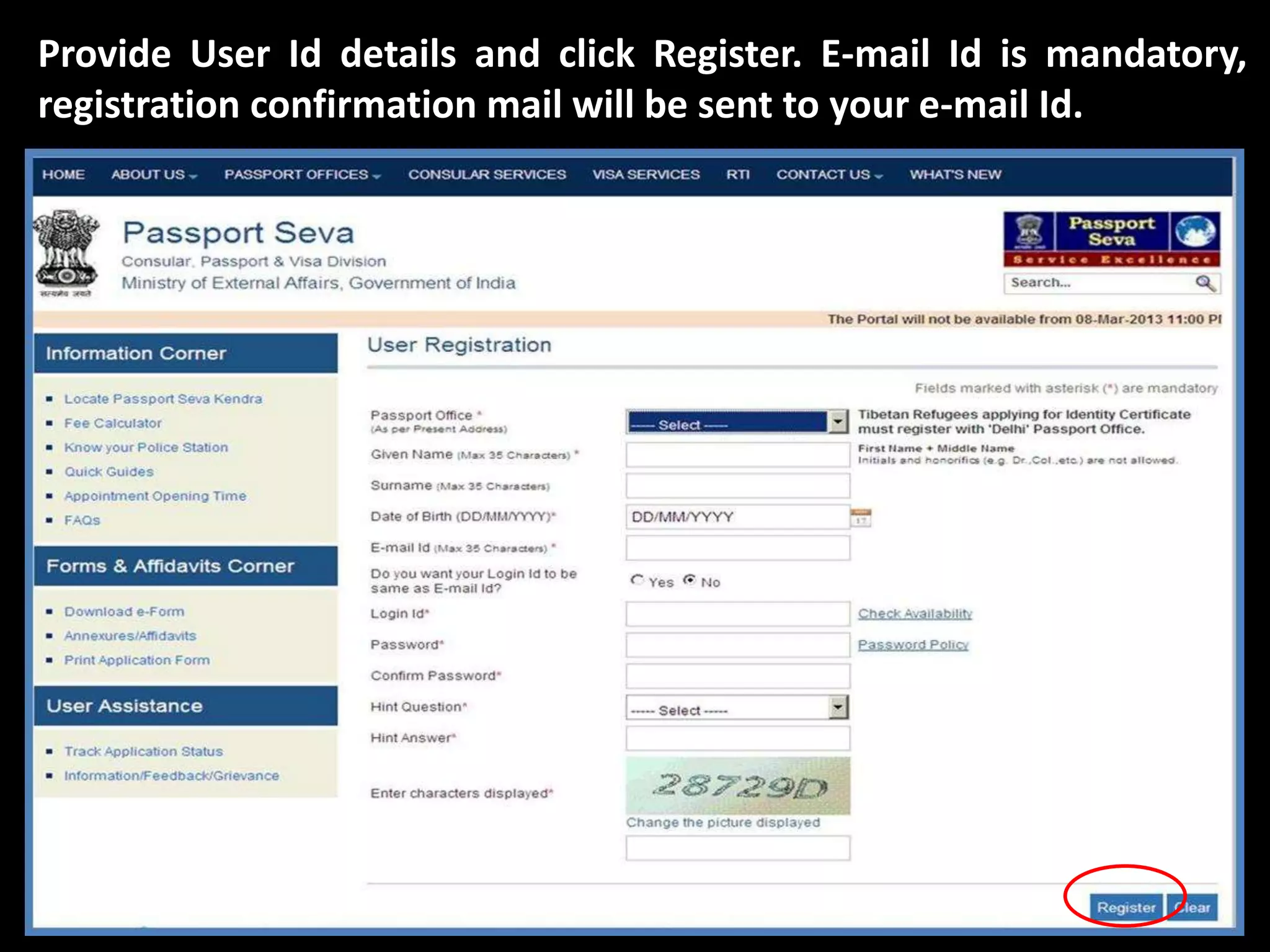 Provide User Id details and click Register. E-mail Id is mandatory, 
registration confirmation mail will be sent to your e-mail Id. 
 