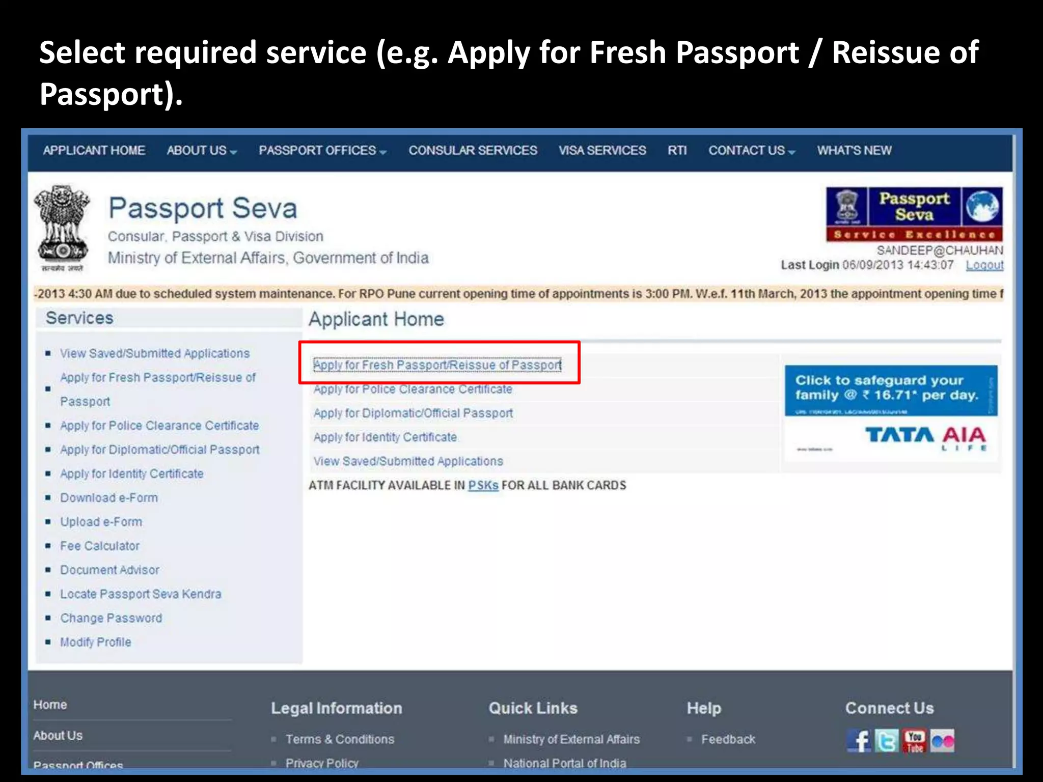 Select required service (e.g. Apply for Fresh Passport / Reissue of 
Passport). 
 
