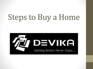Steps to Buy a Home
 