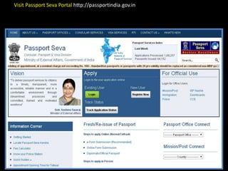 Visit Passport Seva Portal http://passportindia.gov.in 
 