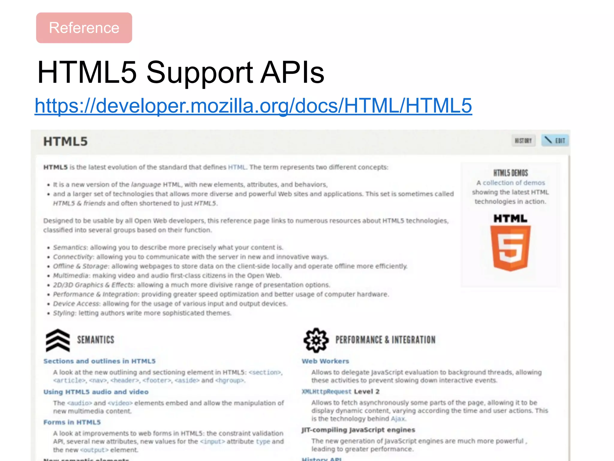 HTML5 Support APIs
https://developer.mozilla.org/docs/HTML/HTML5
Reference
 