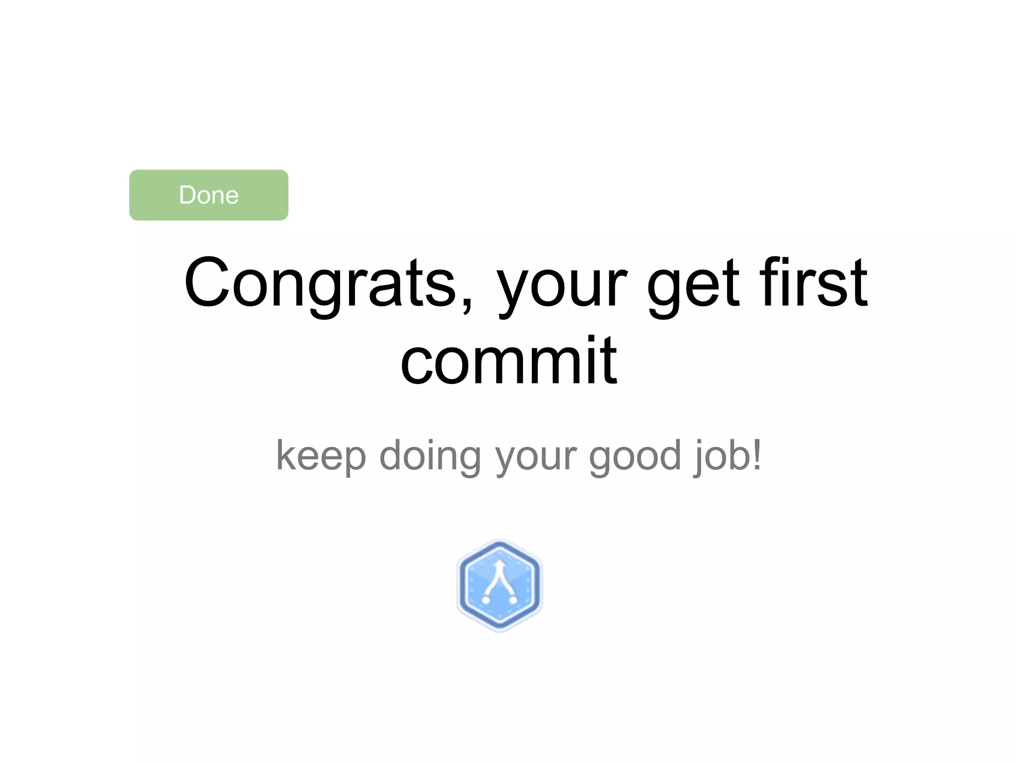 Congrats, your get first
commit
keep doing your good job!
Done
 