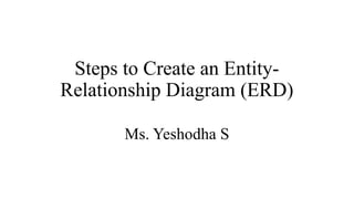 Steps to create an ER Diagram, ER model Keys.pptx