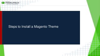 Steps to Install a Magento Theme
 