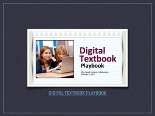 DIGITAL TEXTBOOK PLAYBOOK
 