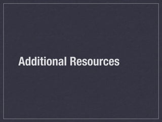 Additional Resources	
 