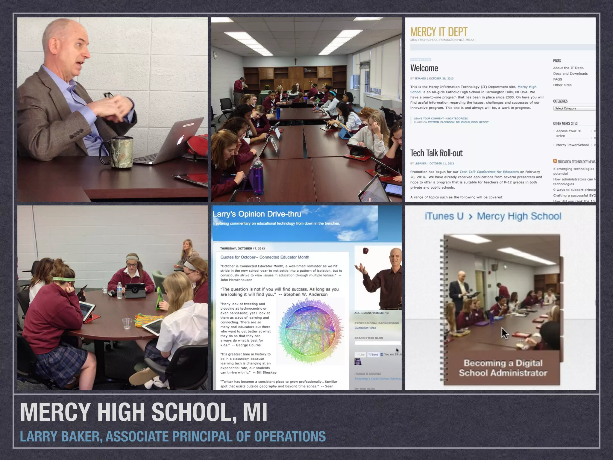 MERCY HIGH SCHOOL, MI	
LARRY BAKER, ASSOCIATE PRINCIPAL OF OPERATIONS
 