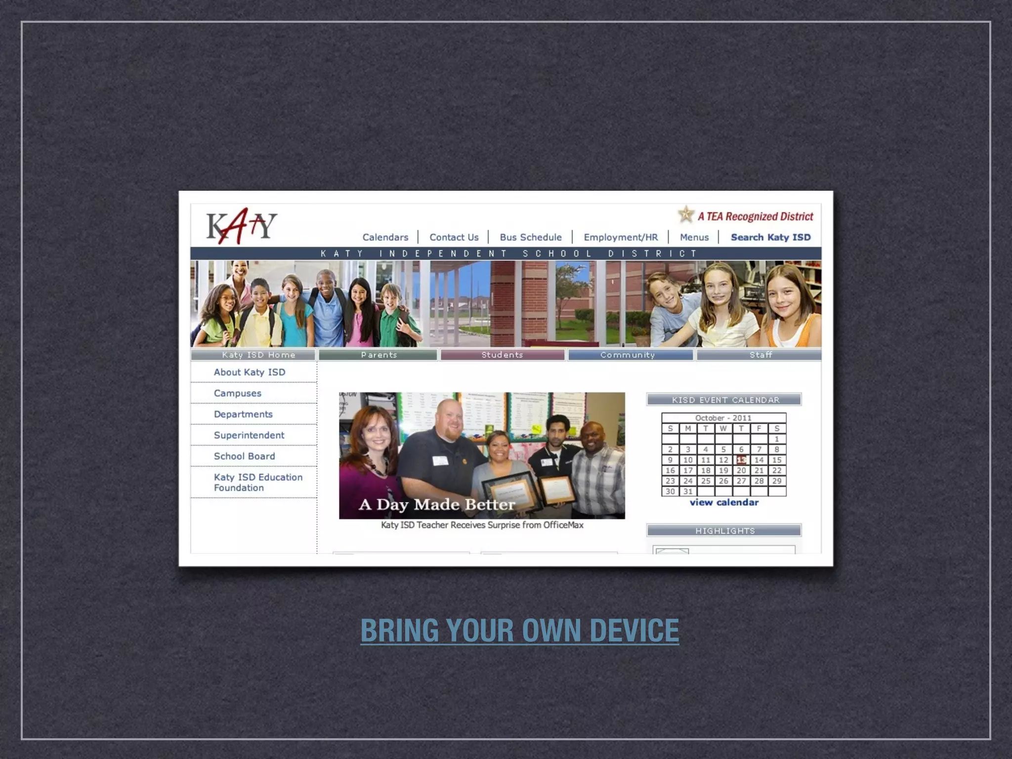 BRING YOUR OWN DEVICE
 