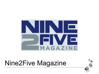 Nine2Five Magazine
 