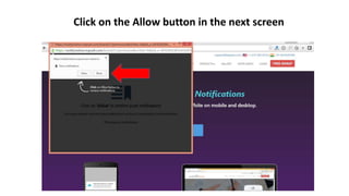 Click on the Allow button in the next screen
 