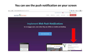 You can see the push notification on your screen
 