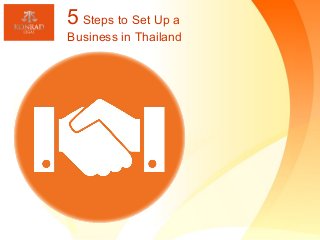 5 Steps to Set Up a
Business in Thailand
 