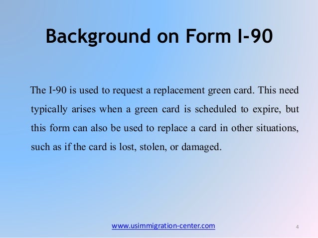 steps to take if the form i 90 delays 1 90 form