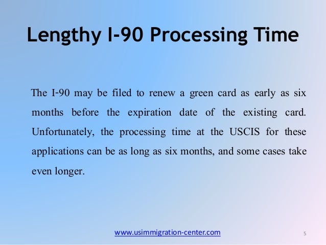 steps to take if the form i 90 delays i90 form