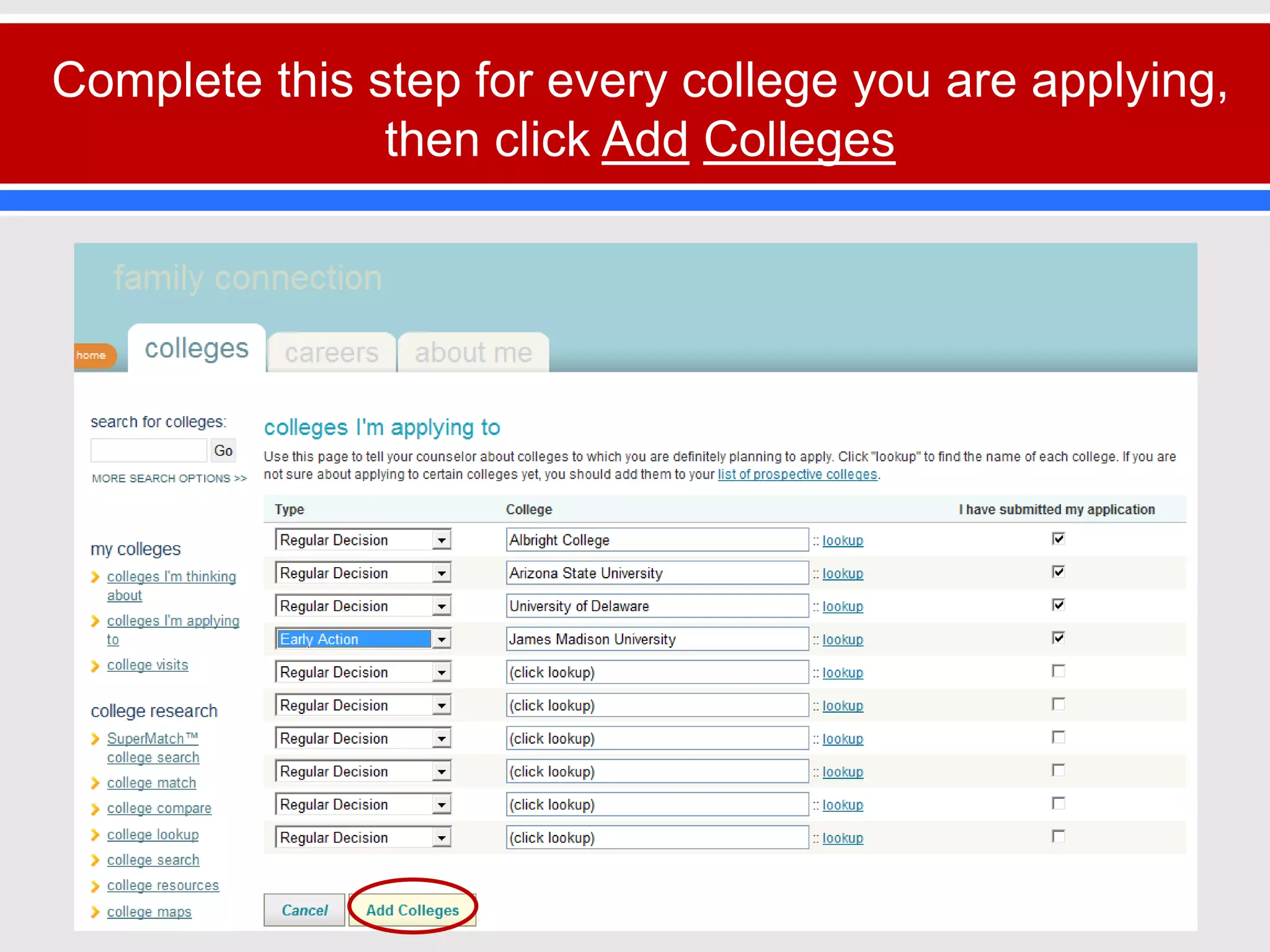 Complete this step for every college you are applying,
then click Add Colleges
 