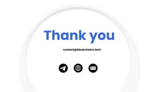 Thank you
contact@blockchainx.tech
 