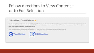 Follow directions to View Content –
or to Edit Selection
 