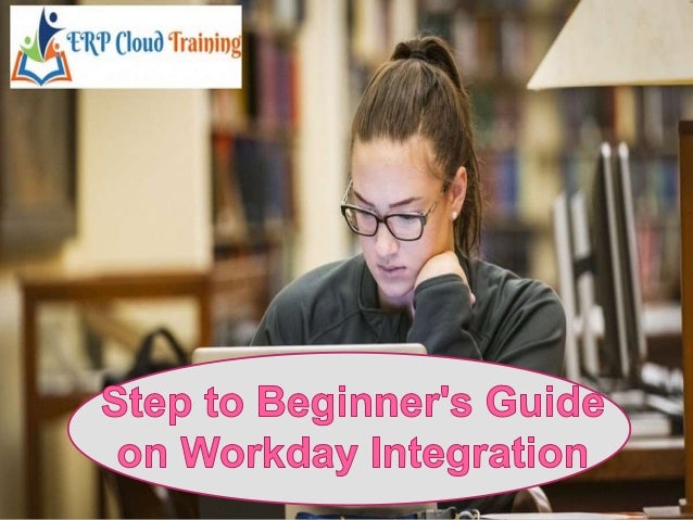 Step to Beginner's Guide on Workday Integration