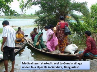Medical team started travel to Gunaly village under TalaUpazilla in Satkhira, Bangladesh