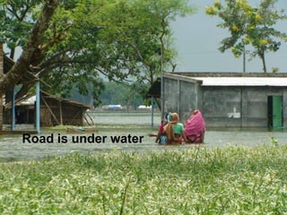 Road is under water