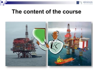 The content of the course
 