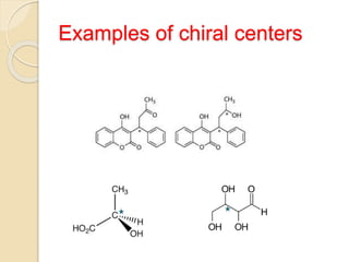 Examples of chiral centers
 