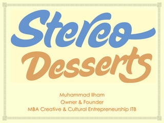 Muhammad Ilham
            Owner & Founder
MBA Creative & Cultural Entrepreneurship ITB
 