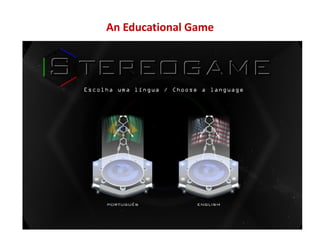 An Educational Game 
 