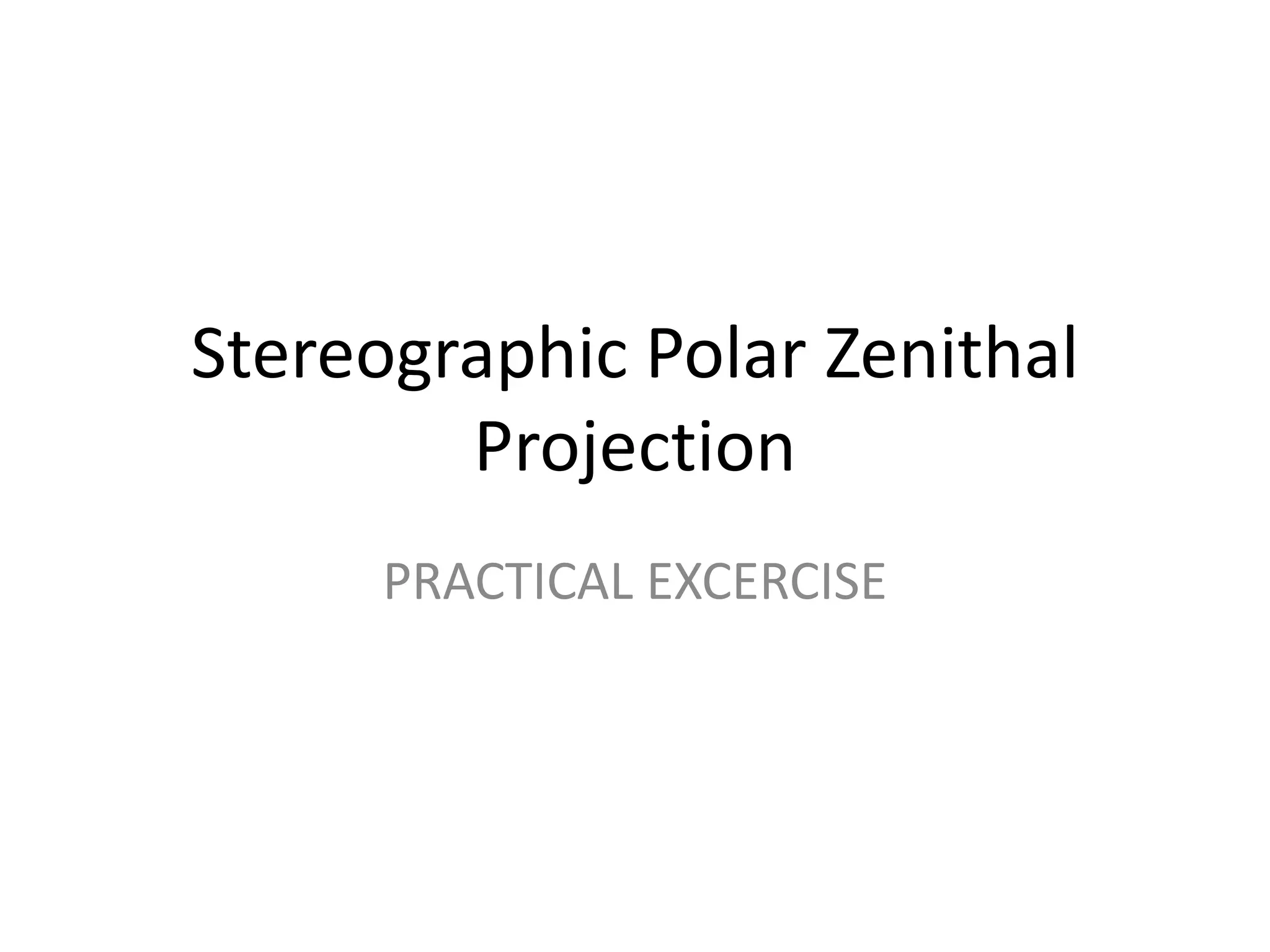 Stereographic polar zenithal projection PPT