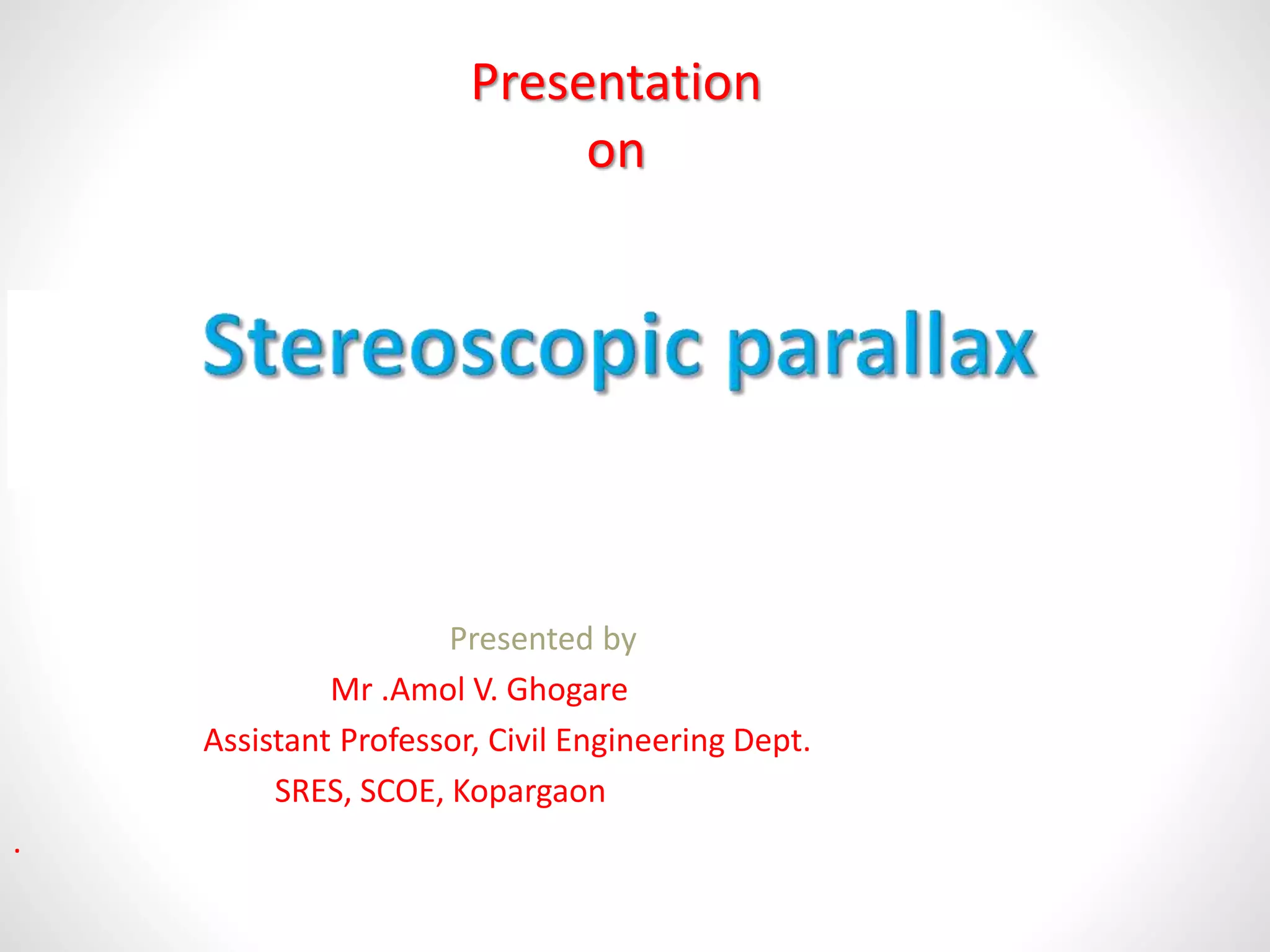 Presentation
on
Presented by
Mr .Amol V. Ghogare
Assistant Professor, Civil Engineering Dept.
SRES, SCOE, Kopargaon
.
