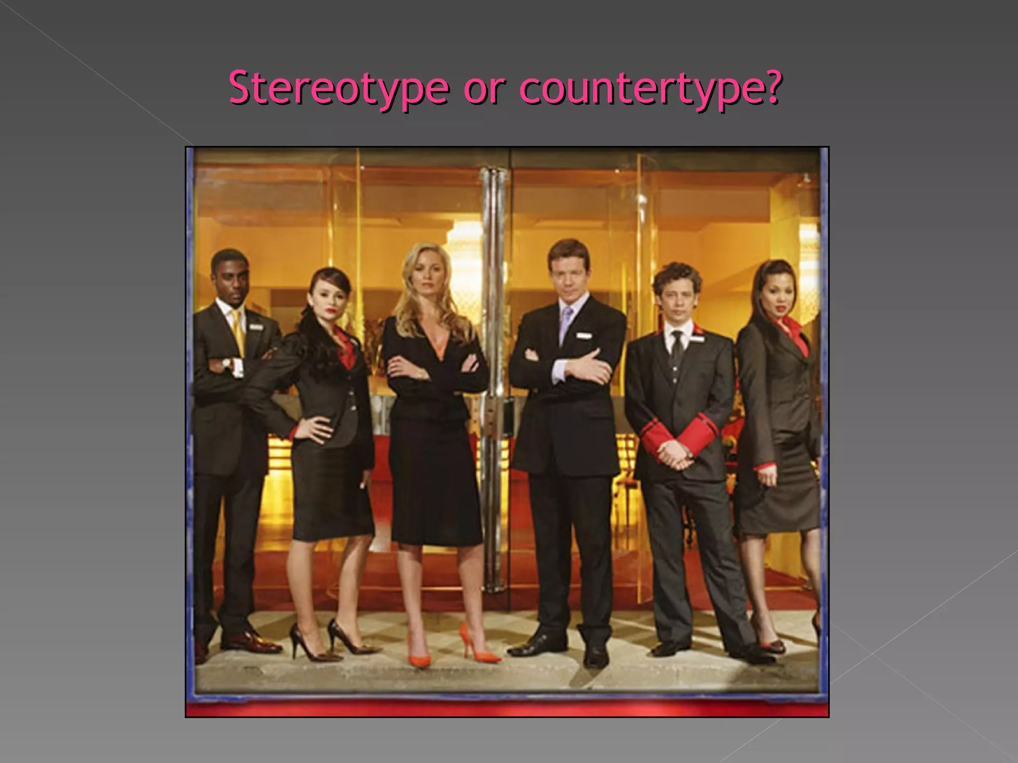 Stereotype or countertype? 