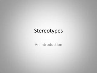 Stereotypes An introduction 