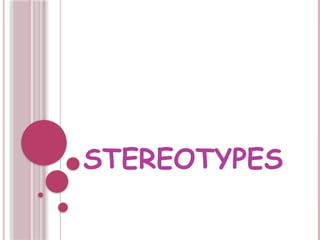 Stereotypes-description and analysis of stereotypes | PPTX