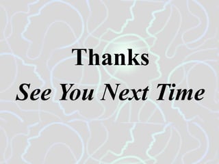 Thanks
See You Next Time
 