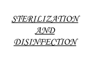 STERILIZATION AND DISINFECTION 