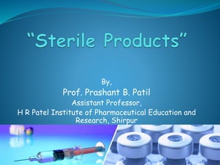 By,
Prof. Prashant B. Patil
Assistant Professor,
H R Patel Institute of Pharmaceutical Education and
Research, Shirpur
 